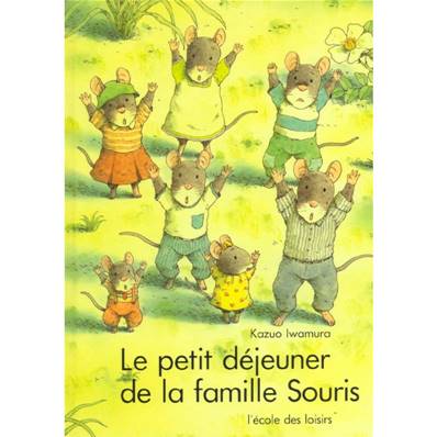 Le petit déjeuner de la famille souris - Kazuo Iwamura