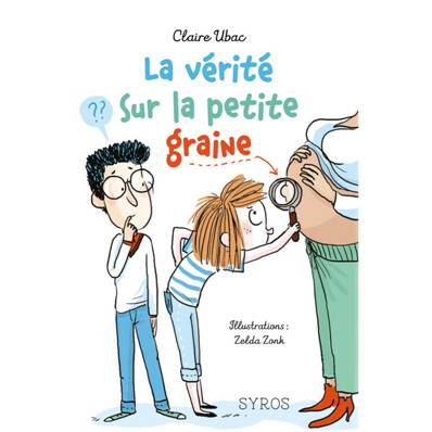 La vérité sur la petite graine - Claire Ubac