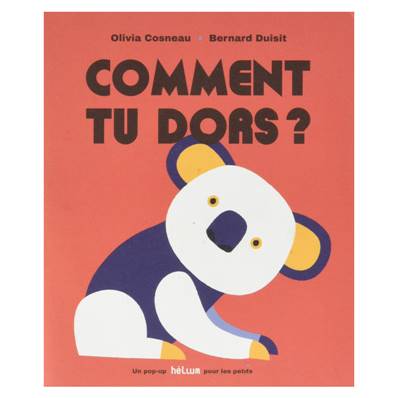 Comment tu dors ? - Olivia Cosneau, Bernard Duisit