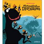 Nos cousins les dinosaures - Christophe Bataillon