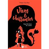 Vives et vaillantes – Sept héroïnes de contes - Praline Gay-Para