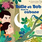 Bulle et Bob dans la cabane - Natalie Tual, Gilles Belouin, Ilya Green