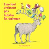 Il ne faut vraiment pas habiller les animaux - Judi et Ron Barrett