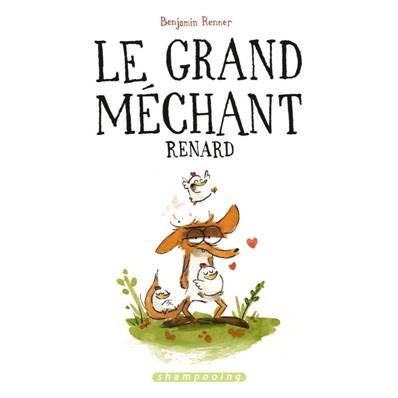 Le grand méchant Renard - Benjamin Renner