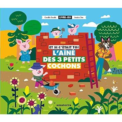 Et si c'était toi... L'aîné des 3 petits cochons - Coralie Saudo, Jessica Das