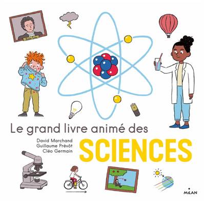 Le grand livre animé des sciences - David Marchand Guillaume Prévôt Cléo Germain