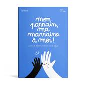 Mon parrain, ma marraine à moi ! - Livre à remplir