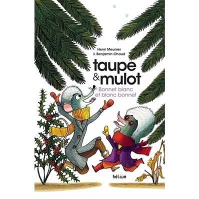 Taupe & Mulot - Bonnet blanc et blanc bonnet - Henri Meunier, Benjamin Chaud