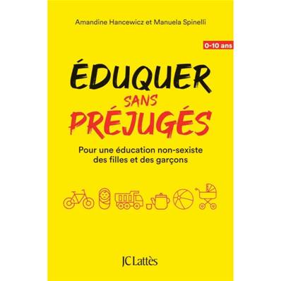 Éduquer sans préjugés - Amandine Hancewicz, Manuela Spinelli