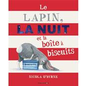 Le lapin, la nuit et la bote  biscuits - N. O'Byrne