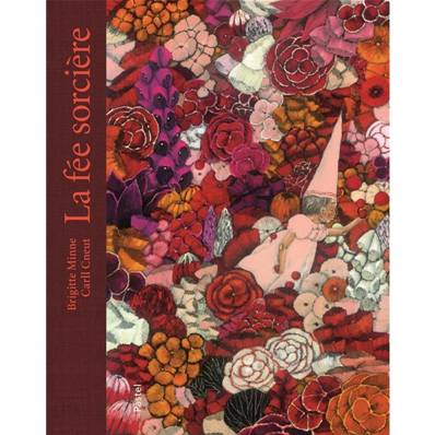 La fée sorcière - Brigitte Minne, Carl Cneut
