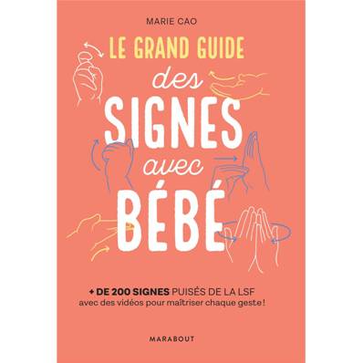 Le grand guide des signes avec bébé - Marie Cao