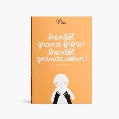 Bientôt grand frère ! Bientôt grande sœur ! - Livre à remplir