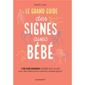 Le grand guide des signes avec bébé - Marie Cao