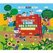 Et si c'était toi... L'aîné des 3 petits cochons - Coralie Saudo, Jessica Das